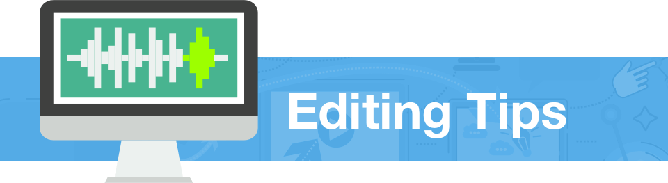 Podcast Editing Tips